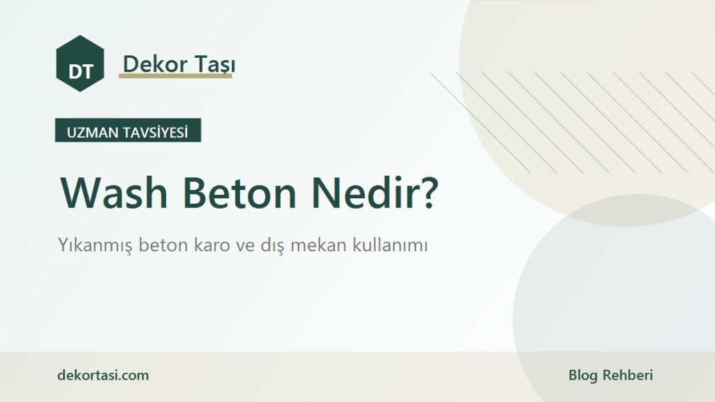 Wash Beton Nedir? Nerelerde Kullanılır?