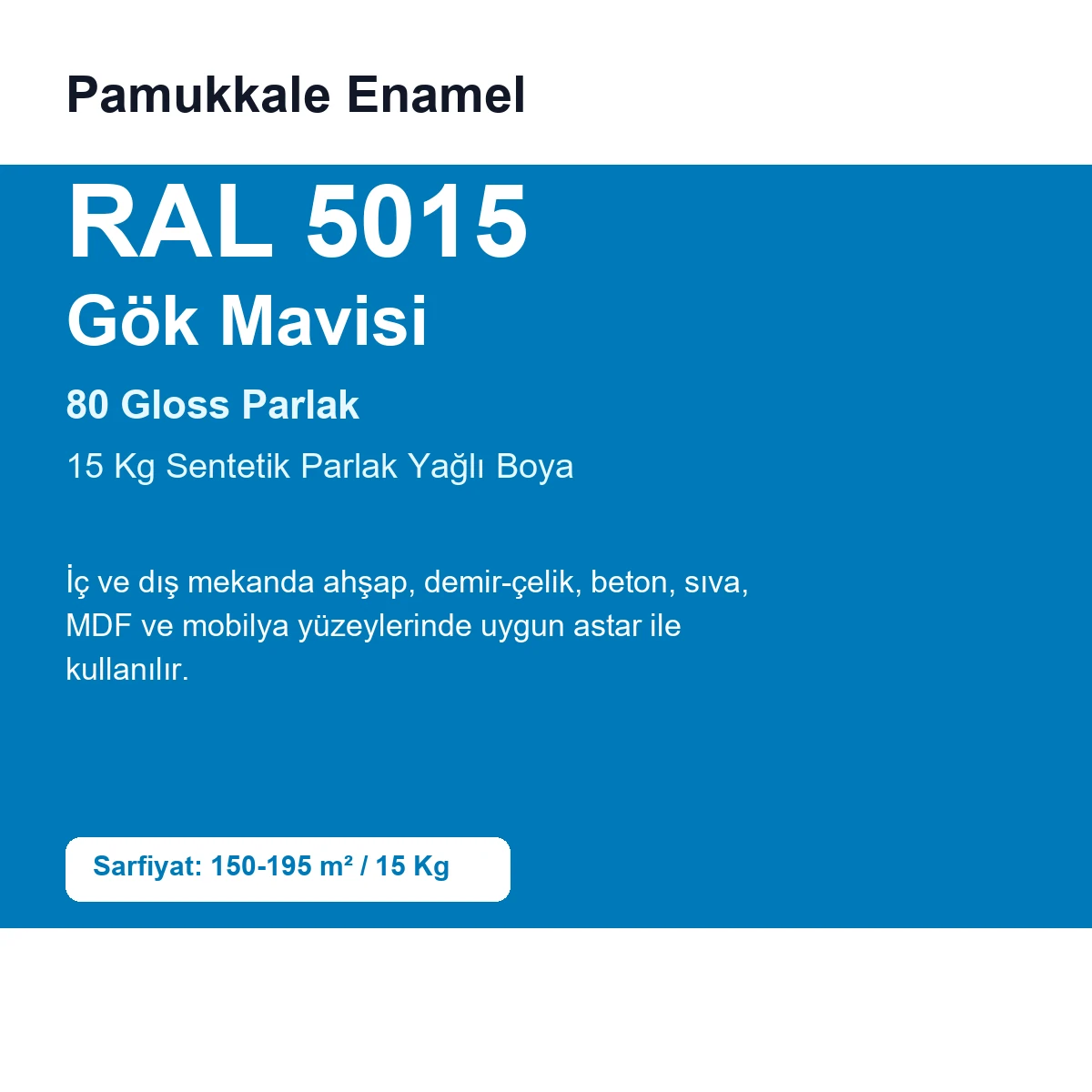 Pamukkale Enamel Sentetik Parlak Yağlı Boya 15 Kg RAL 5015 Gök Mavisi