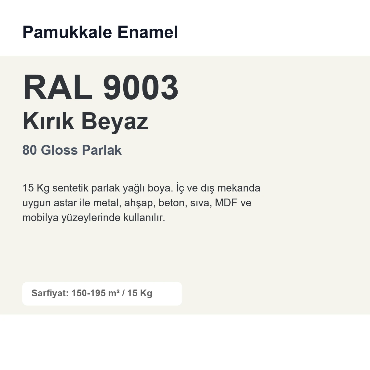 Pamukkale Enamel Sentetik Parlak Yağlı Boya 15 Kg 80 Gloss RAL 9003 Kırık Beyaz