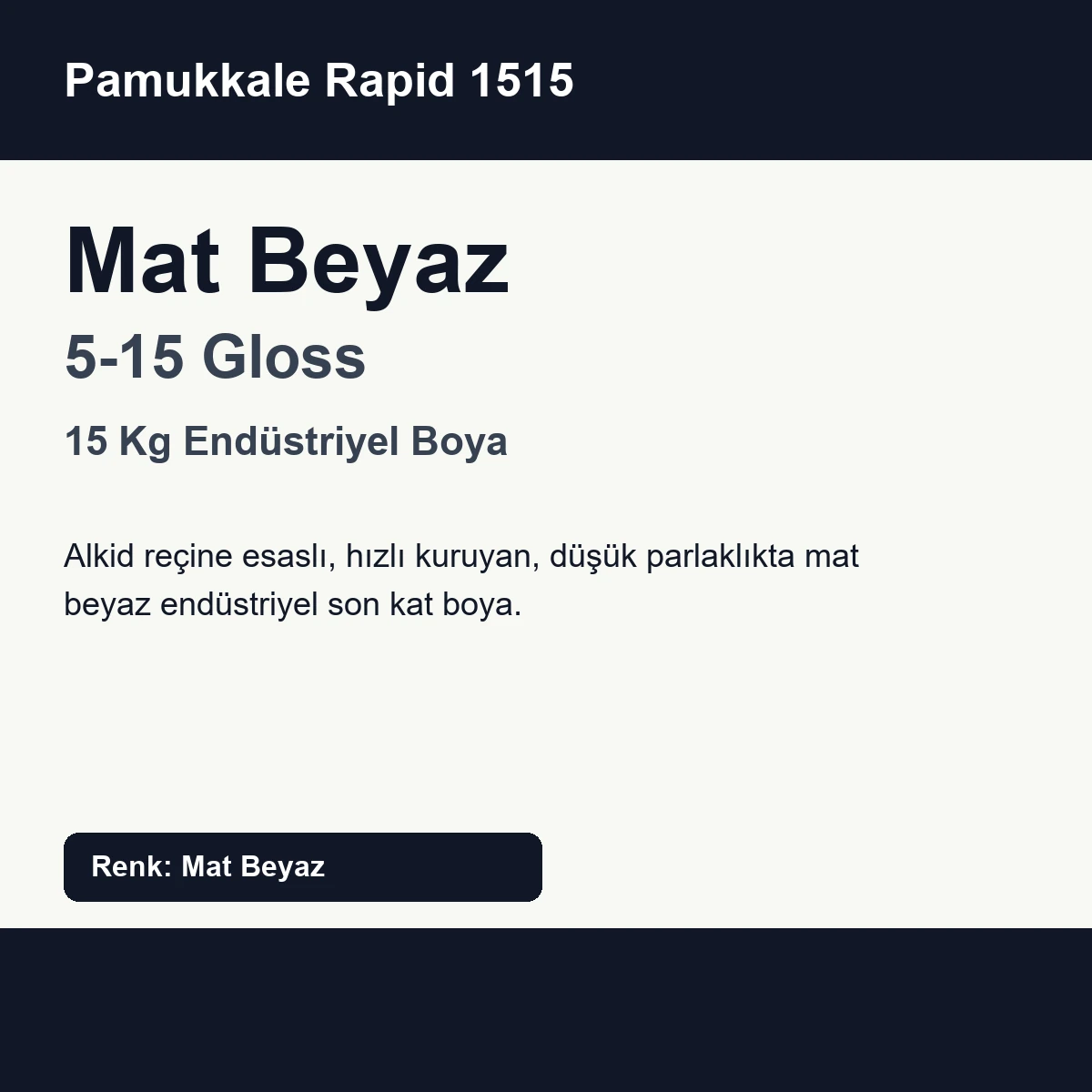 Pamukkale 1515 Rapid Endüstriyel Boya 5-15 Gloss 15 Kg Mat Beyaz