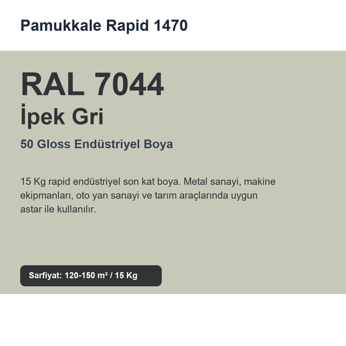 Pamukkale 1470 Rapid Endüstriyel Boya 50 Gloss 15 Kg RAL 7044 İpek Gri