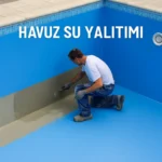 İstanbul havuz su yalıtımı uygulaması